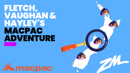 Fletch, Vaughan & Hayley's Macpac Adventure