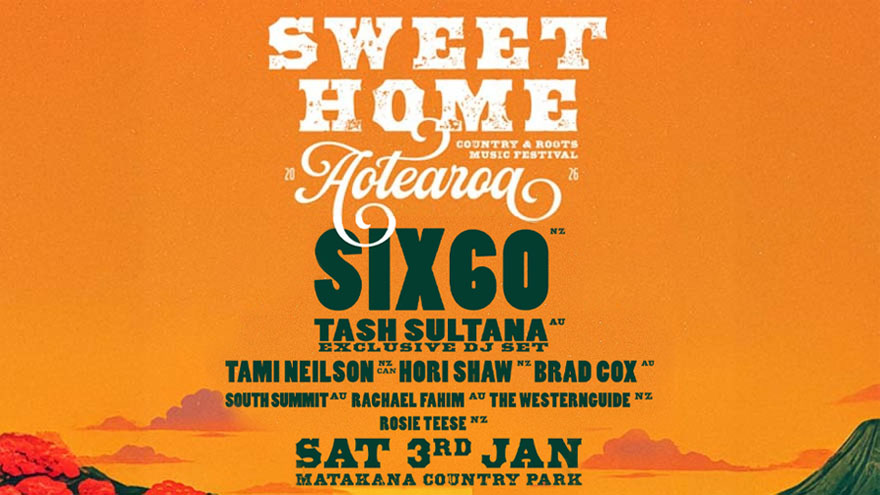 SIX60 announce Country and Roots Festival Sweet Home Aotearoa January 2026