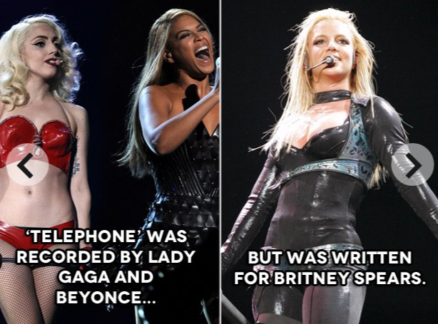 Gaga may have written 'Telephone,' but it was never with herself in mind. She actually wrote is specifically to be included in Britney's 'Circus' album, but Brit didn't want it. To say Gaga showed her would be an understatement, she only went and recruited Beyoncé to collaborate and made it a hit.