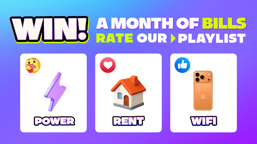 Rate our Playlist and win a month of bills covered