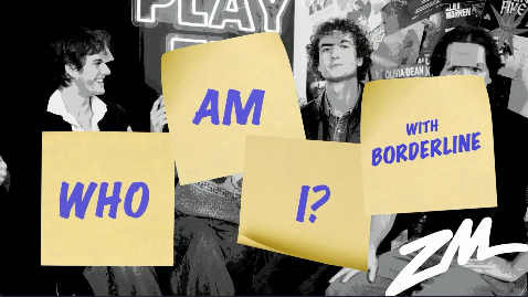 Play 'Who Am I?' with Borderline!