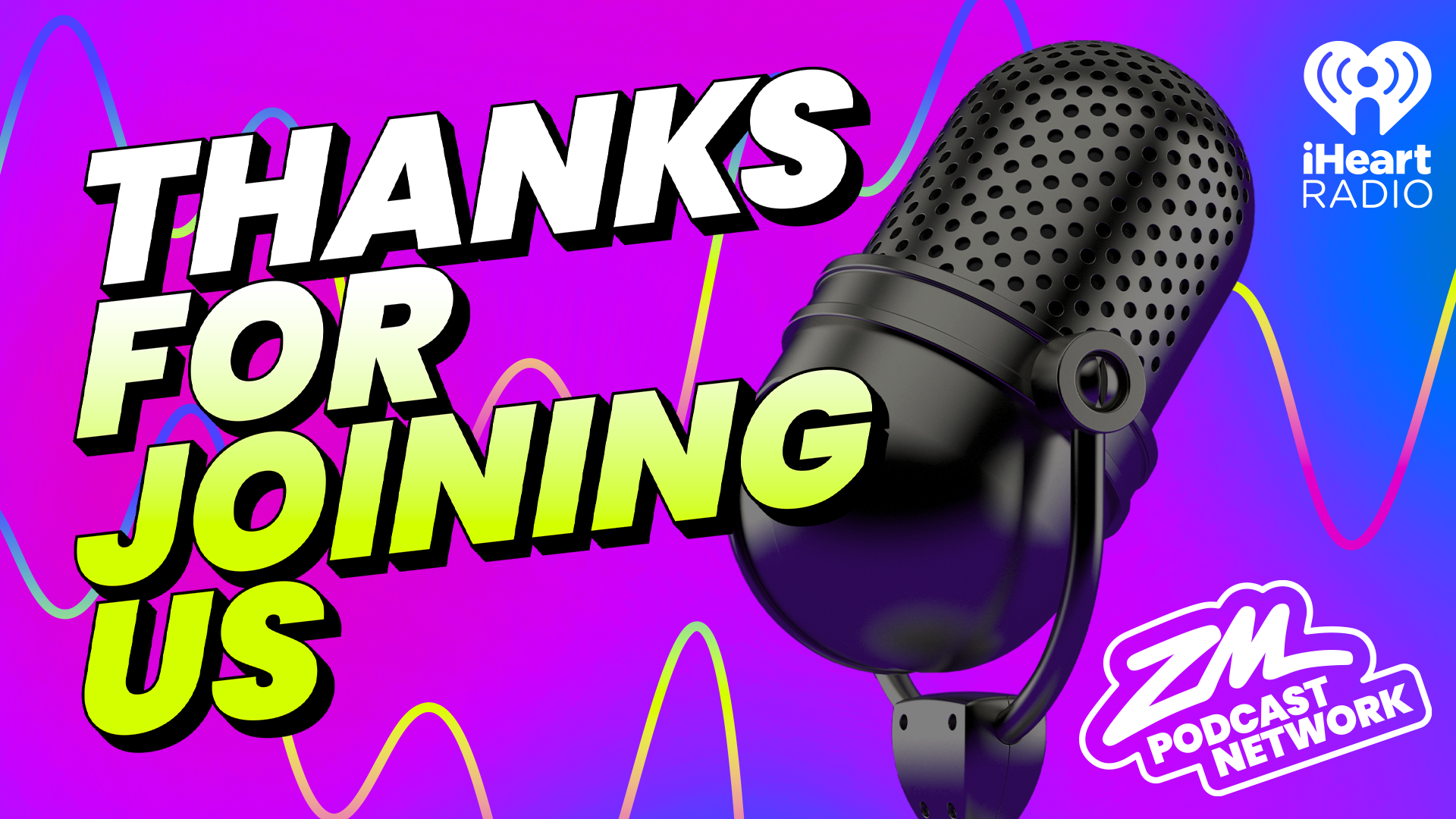 Thanks For Joining Us