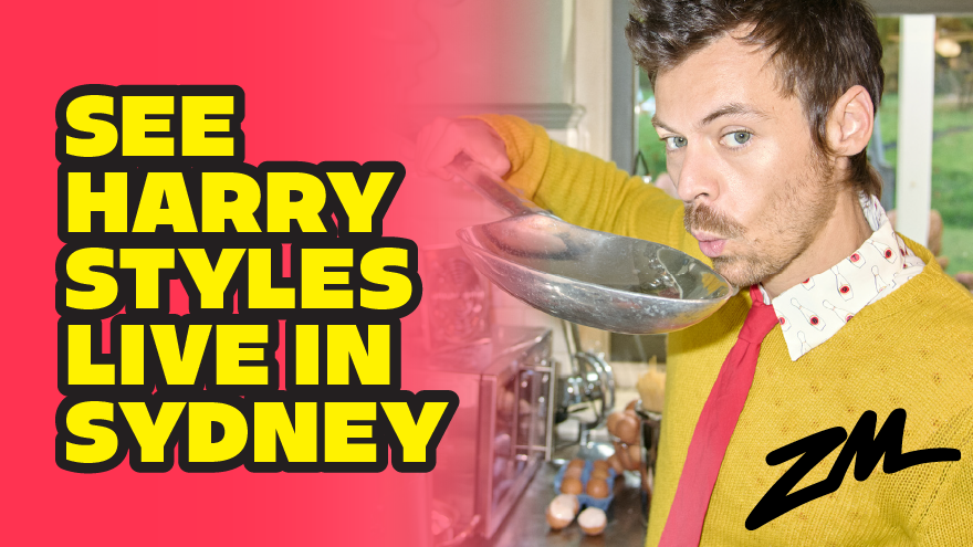 ZM is sending you to see Harry Styles live in Sydney! 🇦🇺