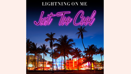 Lightning On Me - Just Too Cool