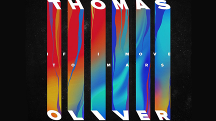 Thomas Oliver - If I Move To Mars