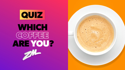 QUIZ: What kind of coffee are you?