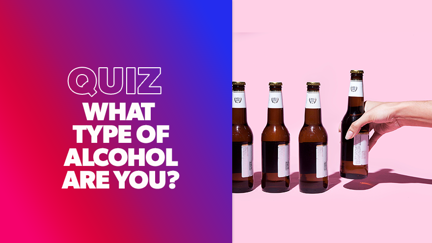QUIZ: What type of alcohol are you?