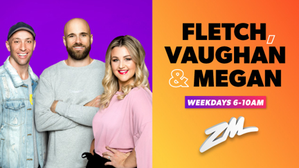 ZM's Fletch, Vaughan & Megan Podcast - July 26 2019