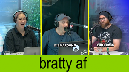 Fletch, Vaughan & Hayley are in their brat era