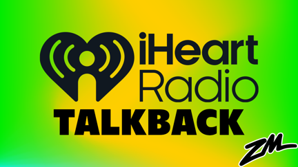 Send us a message using iHeartRadio's Talkback feature