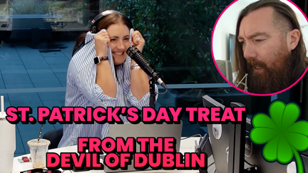 The Devil of Dublin Gives Fletch, Vaughan & Hayley A St. Patrick's Day Treat