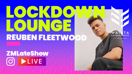 Lockdown Lounge Episode 14 - Waiata Anthems: Reuben Fleetwood